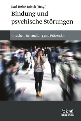 Bindung und psychische Störungen, Karl Heinz Brisch