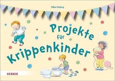 Projekte für Krippenkinder, Silke Hubrig