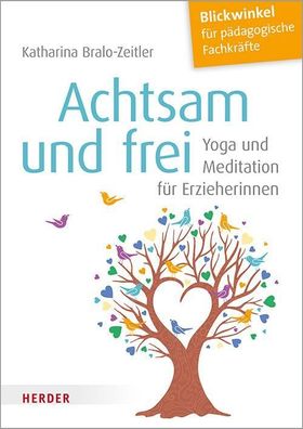 Achtsam und frei, Katharina Bralo-Zeitler