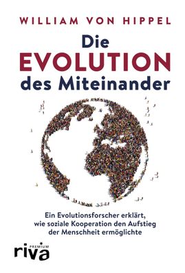 Die Evolution des Miteinander, William von Hippel