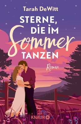 Sterne, die im Sommer tanzen: Roman | Small Town Romance mit Fake Dating un