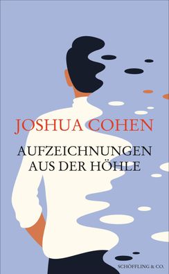 Aufzeichnungen aus der Höhle, Joshua Cohen