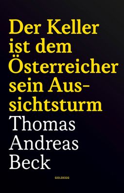 Der Keller ist dem Österreicher sein Aussichtsturm - Taschenbuchausgabe, Th