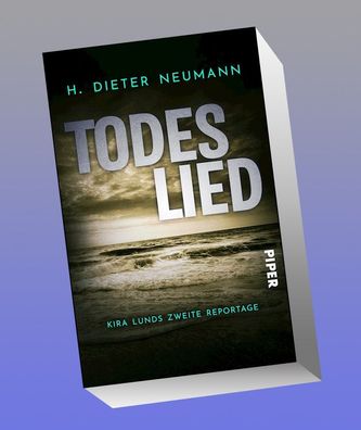 Todeslied - Kira Lunds zweite Reportage, H. Dieter Neumann