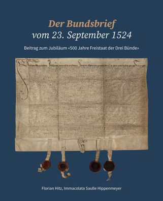 Der Bundsbrief vom 23. September 1524, Amt für Kultur Graubünden