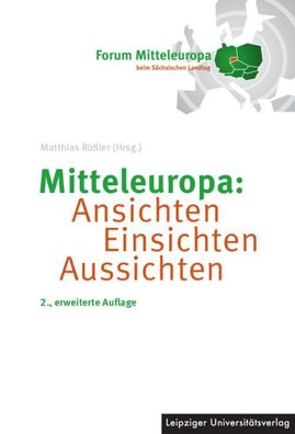 Mitteleuropa: Ansichten Einsichten Aussichten, Matthias Rößler