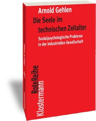 Die Seele im technischen Zeitalter, Arnold Gehlen