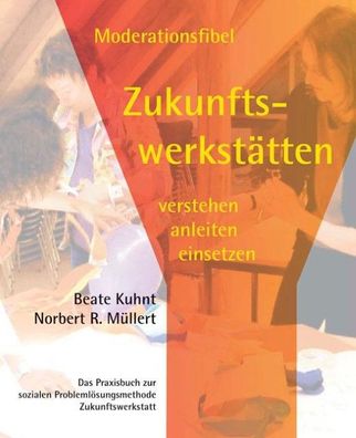 Moderationsfibel Zukunftswerkstätten, Beate Kuhnt