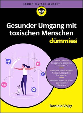 Gesunder Umgang mit toxischen Menschen für Dummies, Daniela Voigt