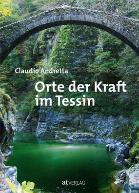 Orte der Kraft im Tessin, Claudio Andretta