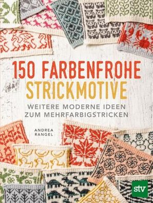 150 farbenfrohe Strickmotive, Andrea Rangel