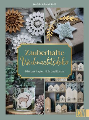 Zauberhafte Weihnachtsdeko selbstgemacht, Daniela Schmidt-Kohl