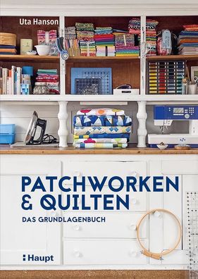 Patchworken und Quilten, Uta Hanson