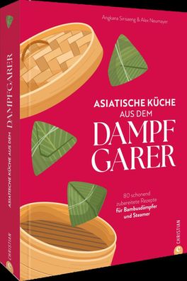 Asiatische Küche aus dem Dampfgarer, Angkana Sirisaeng