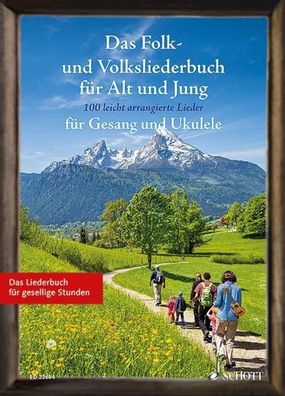 Das Folk- und Volksliederbuch für Alt und Jung. Gesang und Ukulele Liederbu