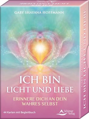 ICH BIN Licht und Liebe - Erinnere dich an dein wahres Selbst, Gaby Shayana