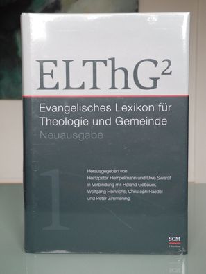 ELThG² - Band 1: Evangelisches Lexikon für Theologie und Gemeinde, Neuausgabe