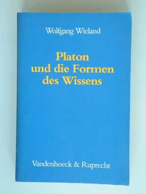 Wolfgang Wieland: Platon und die Formen des Wissens