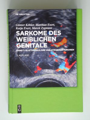 Sarkome des weiblichen Genitale / Glattmuskuläre und stromale Tumoren Köhler, Gü