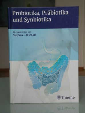 Probiotika, Präbiotika und Synbiotika