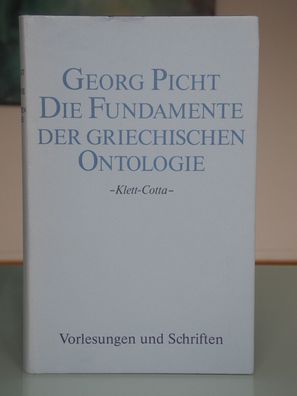 Georg Picht - Die Fundamente der griechischen Ontologie