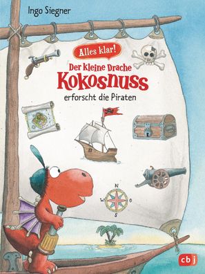 Alles klar! Der kleine Drache Kokosnuss erforscht die Piraten, Ingo Siegner