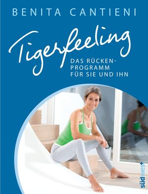 Tigerfeeling: Das Rückenprogramm für sie und ihn, Benita Cantieni