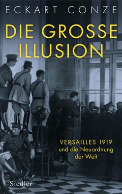 Die große Illusion, Eckart Conze