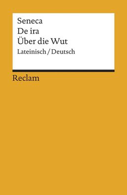 De ira / Über die Wut, Seneca