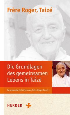 Die Grundlagen der Communaute´ von Taizé, Frère Roger