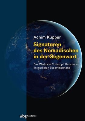 Signaturen des Nomadischen in der Gegenwart, Achim Küpper