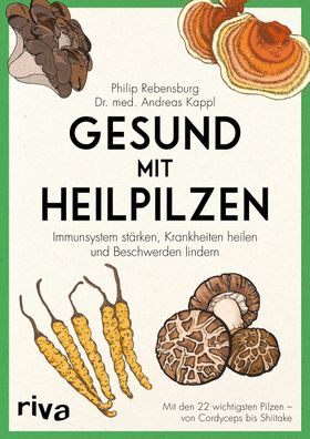 Gesund mit Heilpilzen, Philip Rebensburg