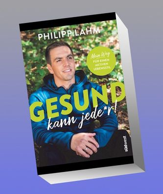 Gesund kann jede\ * r!, Philipp Lahm