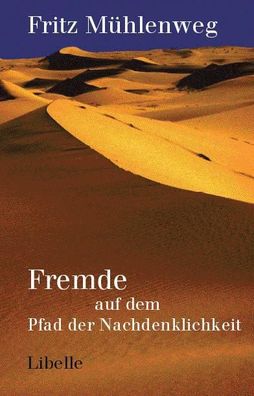 Fremde auf dem Pfad der Nachdenklichkeit, Fritz Mühlenweg