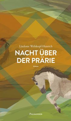 Nacht über der Prärie, Liselotte Welskopf-Henrich