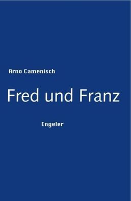 Fred und Franz, Arno Camenisch