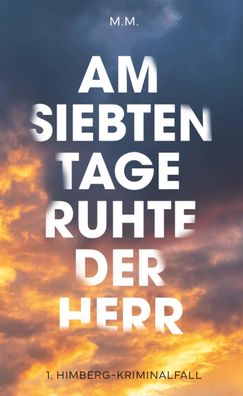 Am Siebten Tage ruhte der Herr, M. M