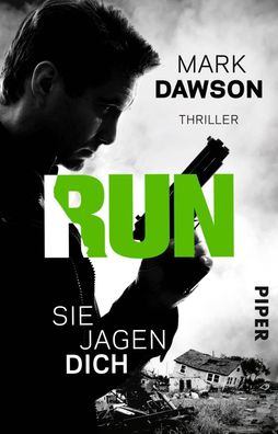 Run - Sie jagen dich, Mark Dawson