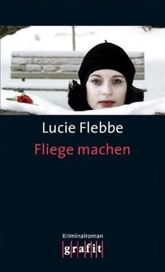 Fliege machen, Lucie Flebbe