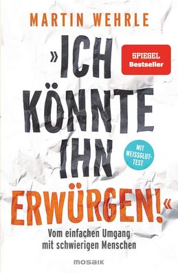 Ich könnte ihn erwürgen!"", Martin Wehrle