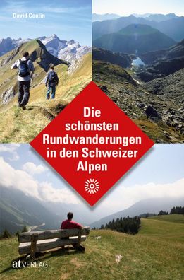 Die schönsten Rundwanderungen in den Schweizer Alpen, David Coulin