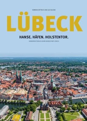 Lübeck: Hanse. Häfen. Holstentor, Konrad Dittrich