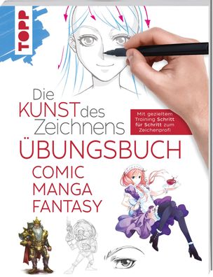 Die Kunst des Zeichnens - Comic Manga Fantasy Übungsbuch, Frechverlag