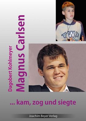 Magnus Carlsen - kam, zog und siegte, Dagobert Kohlmeyer