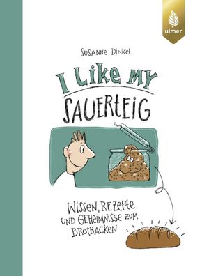 I like my Sauerteig, Susanne Dinkel