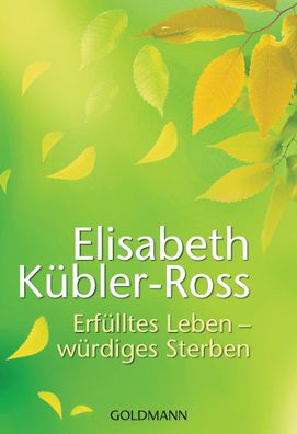 Erfülltes Leben - würdiges Sterben, Elisabeth Kübler-Ross