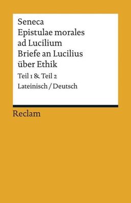 Epistulae morales ad Lucilium / Briefe an Lucilius über Ethik, Seneca