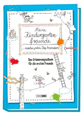 Meine Kindergartenfreunde ... machen jeden Tag besonders!: Das Erinnerungsa