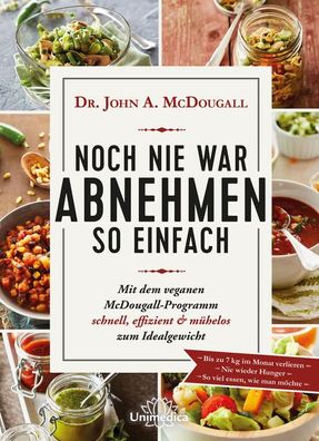 Noch nie war Abnehmen so einfach: Mit dem veganen McDougall- Programm schne