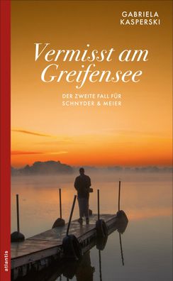 Vermisst am Greifensee: Der zweite Fall für Schnyder & Meier (Ein Fall für